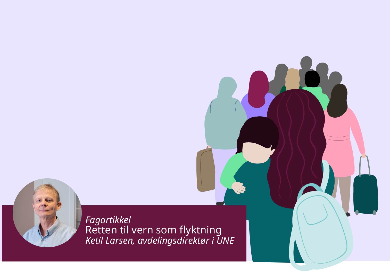 illustrasjonsbilde av flyktninger med et lite bilde av Ketil Larsen, avdelingsdirektør i UNE